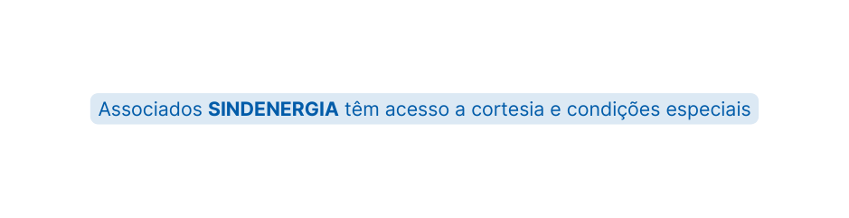 Associados SINDENERGIA têm acesso a cortesia e condições especiais